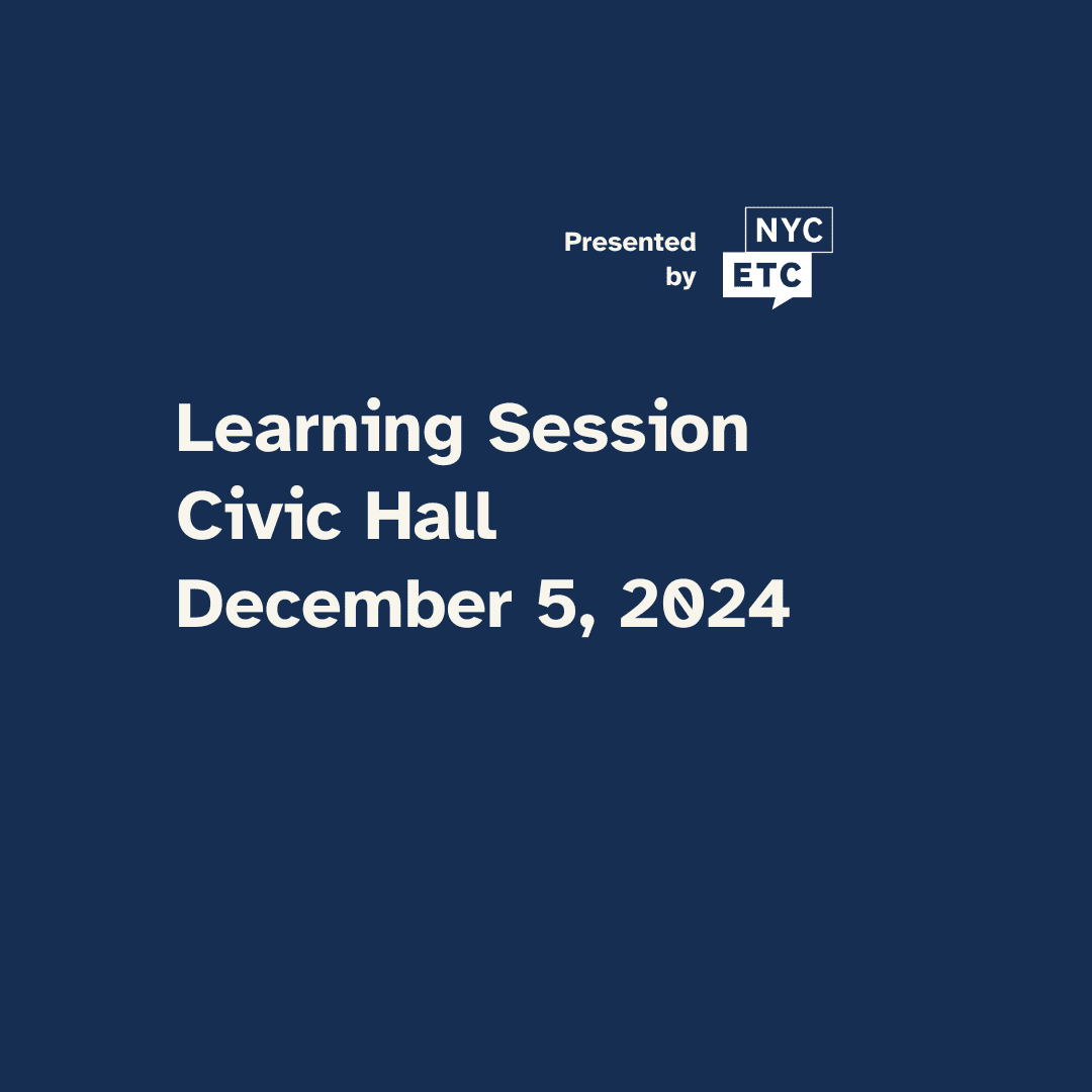 Learning Session at Civic Hall on December 5, 2024 presented by NYCETC.